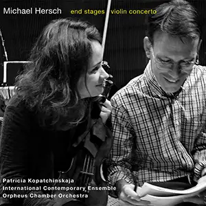 Michael Hersch: Violin Concerto / end stages